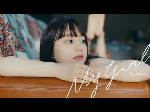 Kan Sano – My Girl [Official Music Video]