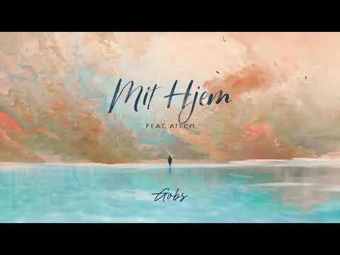Gobs - Mit Hjem (feat Aitch) [Officiel Audio]