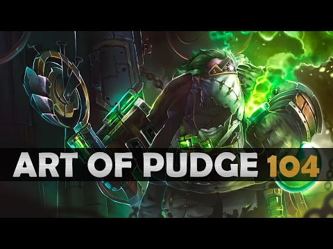 Dota 2 - The Art of Pudge - EP. 104