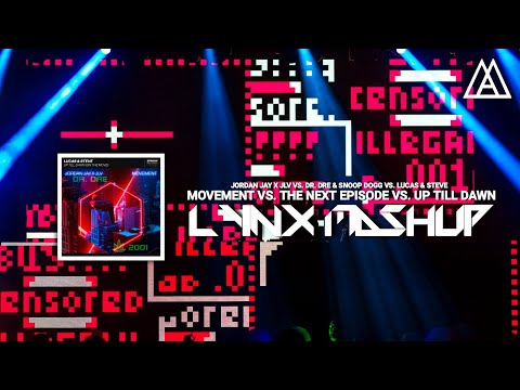 Jordan Jay vs Dr. Dre & Snoop D. vs L&S - Movement vs The Next Episode vs Up Till Dawn (LYNX Mashup)