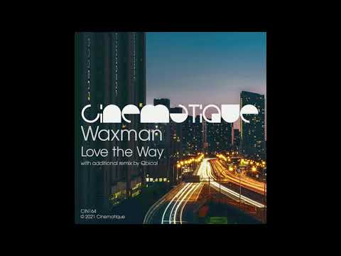 Waxman - Love The Way (Qbical remix)