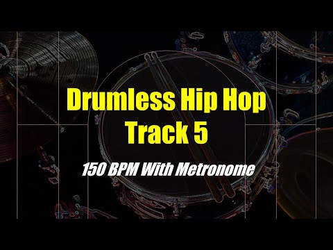 Drumless Hip Hop Track 5 - 150 BPM With Metronome Click Track