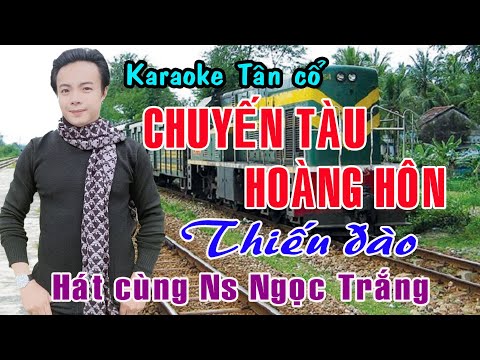 Karaoke tân cổ CHUYẾN TÀU HOÀNG HÔN - THIẾU ĐÀO [Hát cùng Ns Ngọc Trắng]