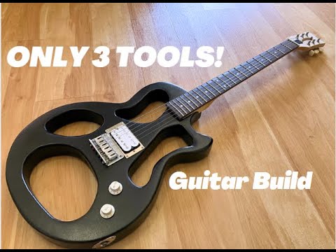 I built this guitar with just 3 tools!