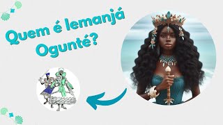 A verdadeira história de Iemanjá Ogunté - A guerreira que contém Ogum