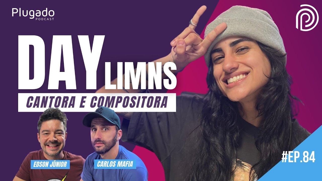 DAY LIMNS - CANTORA E COMPOSITORA - Plugado Podcast #084