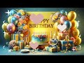 May 15th birthday: Heartfelt Wishes for a Special Day | Happy Birthday Song for Your Special Day