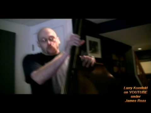 James Ross @ Larry Kornfeld (Upright Bass Player) - Jamming & Teaching