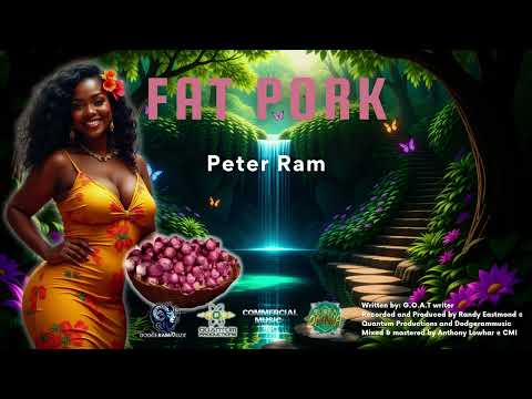 Peter Ram - Fat Pork (Quantum Productions & DodgeRam Muzic) (Crop Over 2025)