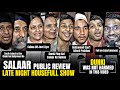 Salaar Part 1 Ceasefire Late Night Housefull Show Public Dhamaka Review Prabhas Dunki