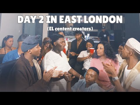 DAY 2 IN EAST LONDON (EL Content Creators)
