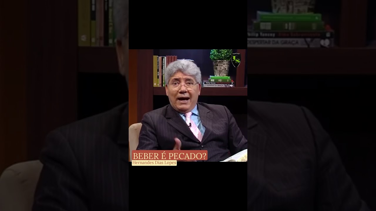 Beber é pecado? Rev. Hernandes Dias Lopes