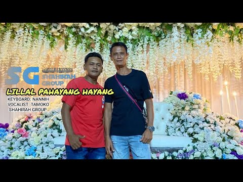 LILLAL PAHAYANG HAYANG- BY TAMOKO FT SHAHIRAH GROUP 