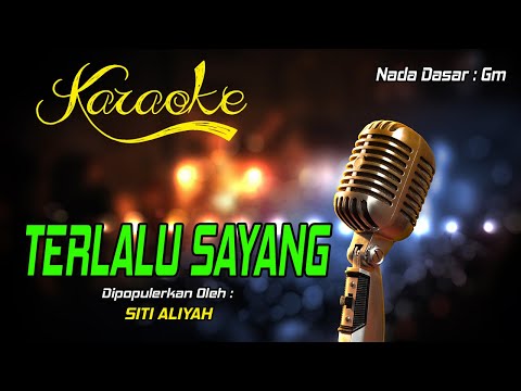 Karaoke TERLALU SAYANG - Siti Aliyah