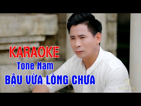 BẬU VỪA LÒNG CHƯA | ĐĂNG ANH | KARAOKE TONE NAM