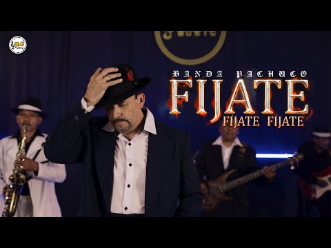 Banda Pachuco- Fíjate, Fíjate, Fíjate