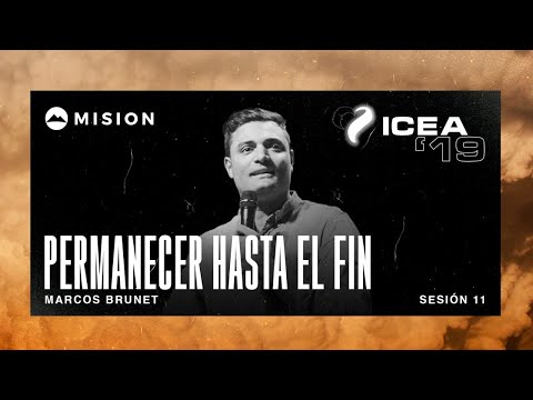 Marcos Brunet // "Permanecer hasta el fin" // ICEA 2019 // Sesión 11