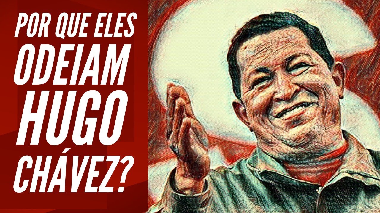 Por que eles odeiam Hugo Chávez?