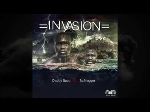 Daddy Scott & 2P Negger - Invasion