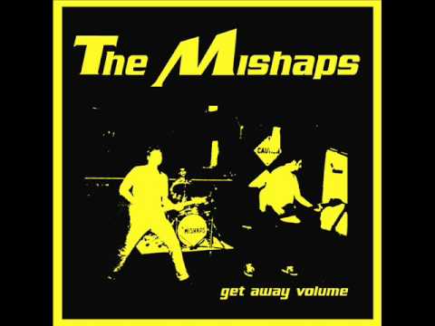 The Mishaps - Get Away Volume - 3 - Out Of Control