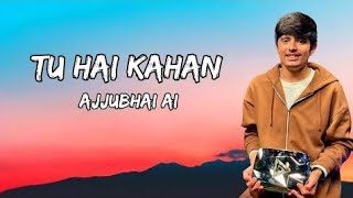 Download lagu Total Gaming Ajju Bhai Trending song || Tu Hai Kahan AI Ajju Bhai song || #trending@TotalGaming093 mp3 Download lagu Total Gaming Ajju Bhai Trending song || Tu Hai Kahan AI Ajju Bhai song || #trending@TotalGaming093 mp3