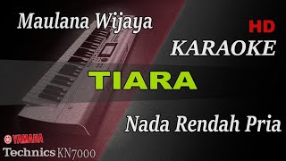 Download lagu MAULANA WIJAYA - TIARA ( NADA RENDAH PRIA ) || KARAOKE mp3