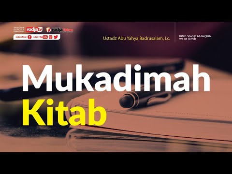 Mukaddimah Kitab Shahih At-Targhib wa At-Tarhib l Ustadz Abu Yahya Badru Salam, Lc.