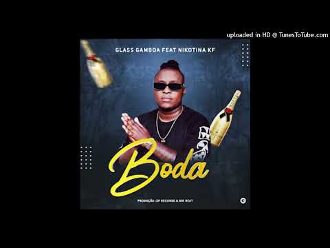 Glass Gamboa Ft. Nikotina kf - Boda (2022)