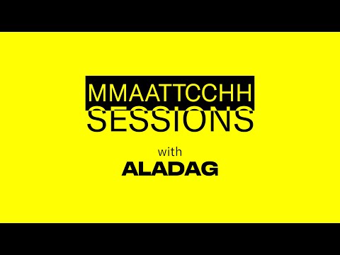 MMAATTCCHH SESSIONS WITH ALADAG