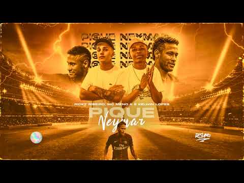 Ricky Ribeiro e MC Meno K - Pique Neymar ( Kelwin Lopes )