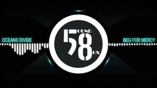 Oceans Divide - Beg For Mercy [HD]