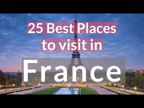 25 Best Places to visit in France | TOP 25 Places to visit in France