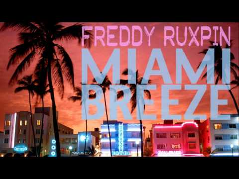 Freddy Ruxpin - Miami Breeze (Original Mix)