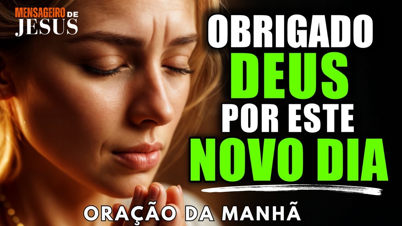 MEU DEUS, GRATIDÃO por Este Novo Dia! Comece Seu dia com uma PODEROSA Oração da Manhã