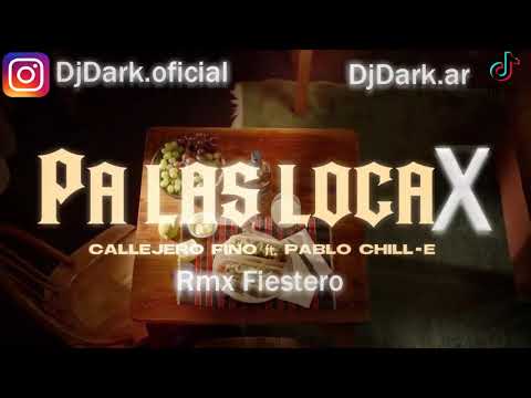 Callejero Fino✘Pablo Chill E✘🔥🤩 PA LAS LOCAX 🤩 RMX Fiestero🔥🔥Dj Dark
