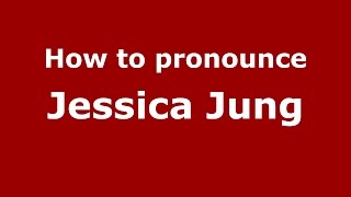 How to pronounce Jessica Jung