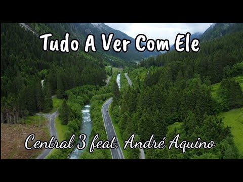 Tudo A Ver Com Ele - Central 3 feat. André Aquino (Letra)