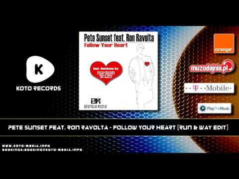 Pete Sunset Feat  Ron Ravolta   Follow Your Heart RUN & WAY Edit)