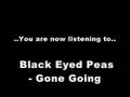 Black Eyed Peas - Gone Going 