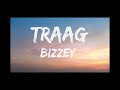 Bizzey Ft Kraantje Pappie Jozo Traag Songtekst Lyrics