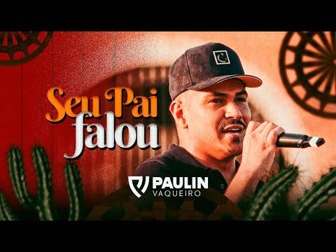 Paulin Vaqueiro - Seu Pai Falou (DVD Minhas Raízes)