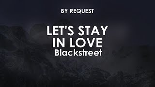 Let&#39;s Stay In Love | Blackstreet