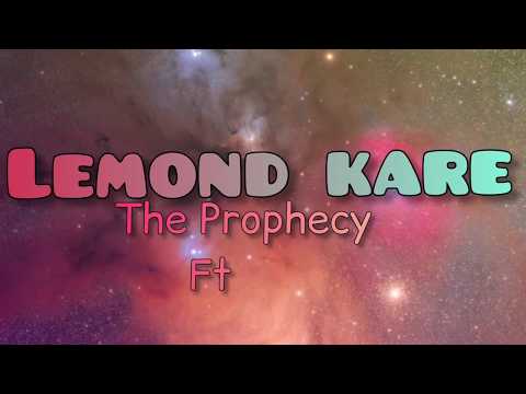 Lemond kare - The Prophecy ft Laura beg ( Paroles/ lyrics)