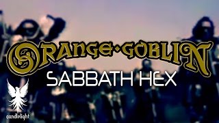 ORANGE GOBLIN - "Sabbath Hex" [Official Video]