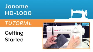 Janome HD-1000 Tutorial - Getting Started