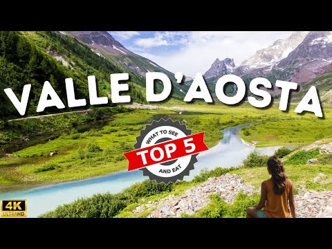 TOP 5 | AOSTA VALLEY - What to See and Eat in 2024