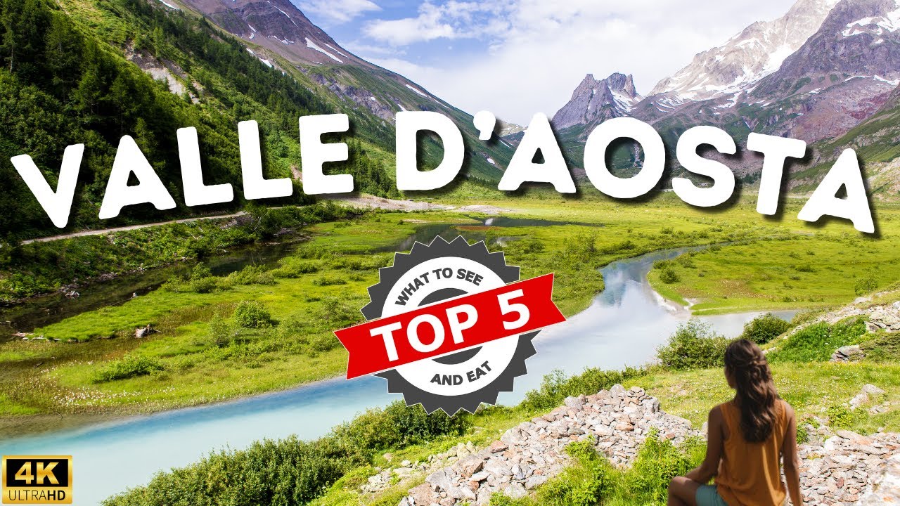 TOP 5 | AOSTA VALLEY - What to See and Eat in 2024