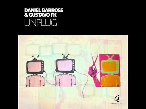 Daniel Barross & Gustavo FK - Unplug - Richard Earnshaw  Remix - CLIP