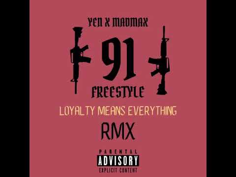 YEN - 91 Freestyle (Loyalty Means Everything) RMX