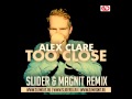 Alex Clare - Too Close (Slider & Magnit Remix ...